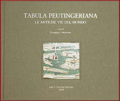 Tabula Peutingeriana - Le antiche vie del mondo